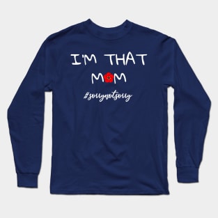 I’m that Mom Long Sleeve T-Shirt